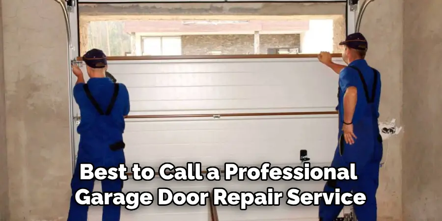 Best to Call a Professional Garage Door Repair Service
