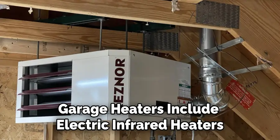 Garage Heaters Include Electric Infrared Heaters