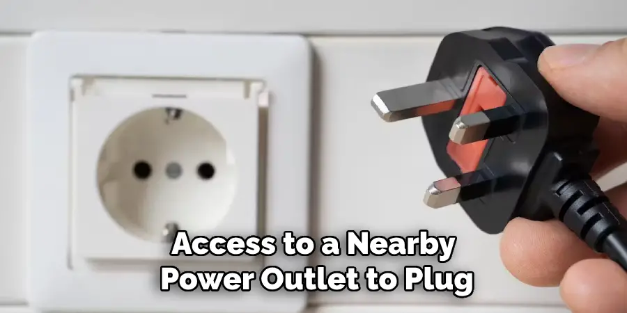Access to a Nearby Power Outlet to Plug