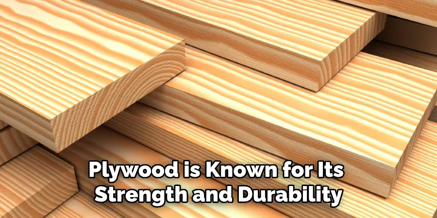 Plywood is Known for Its Strength and Durability