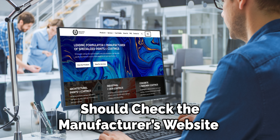  Should Check the Manufacturer’s Website 