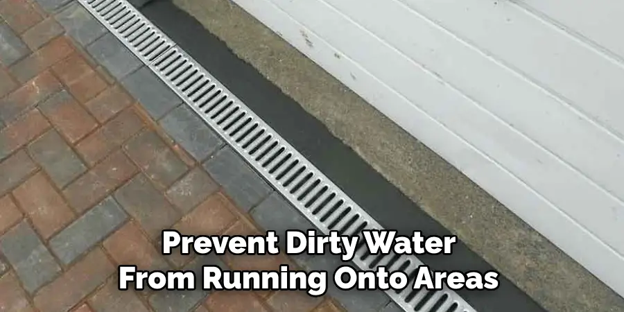 Prevent Dirty Water From Running Onto Areas 