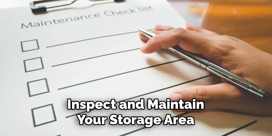  Inspect and Maintain Your Storage Area