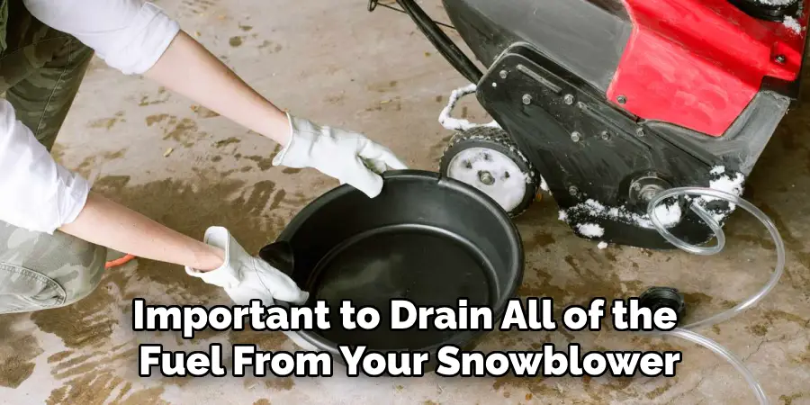 Important to Drain All of the Fuel From Your Snowblower