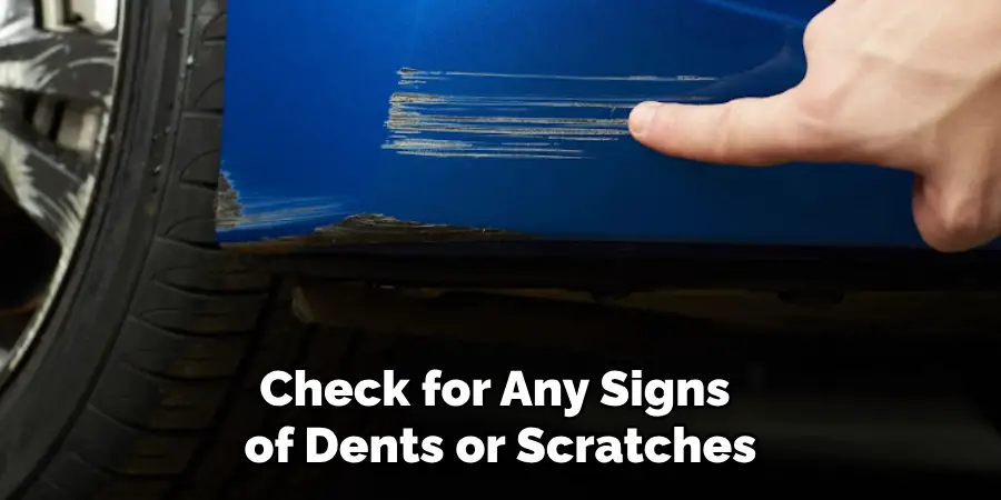 Check for Any Signs of Dents or Scratches
