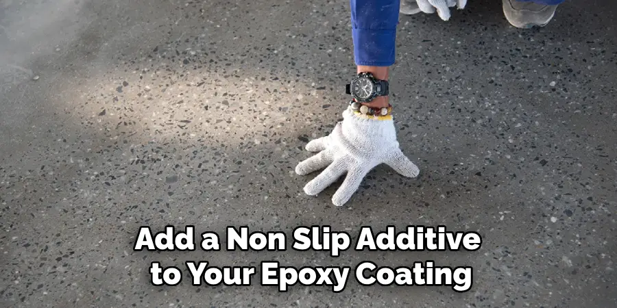Add a Non Slip Additive to Your Epoxy Coating