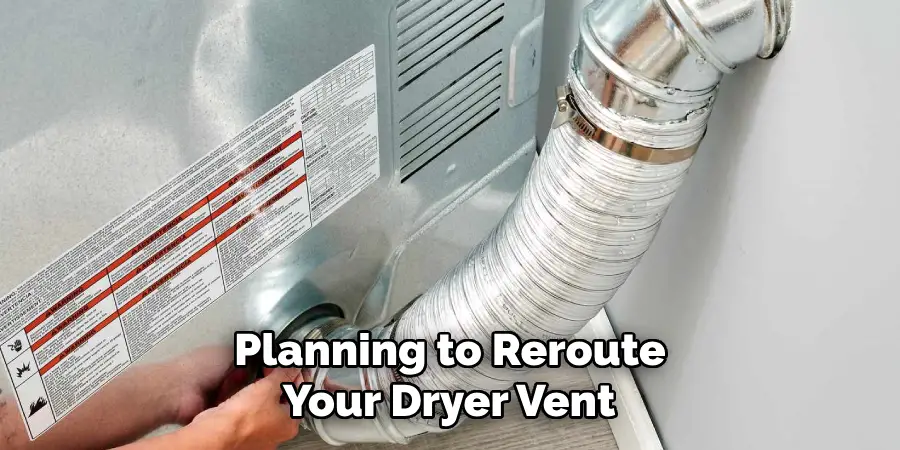 Planning to Reroute Your Dryer Vent 