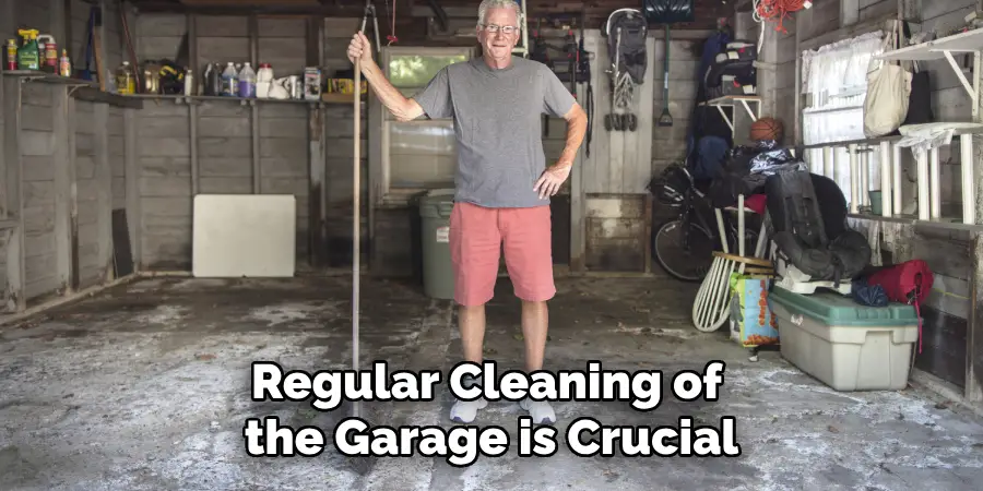 Regular Cleaning of the Garage is Crucial