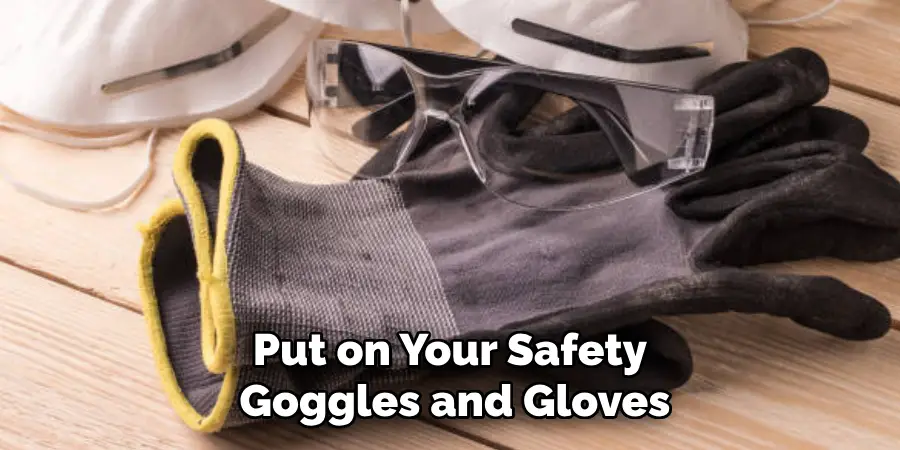Put on Your Safety Goggles and Gloves