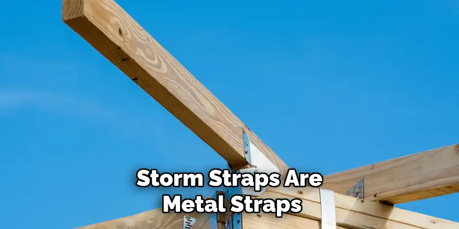 Storm Straps Are Metal Straps