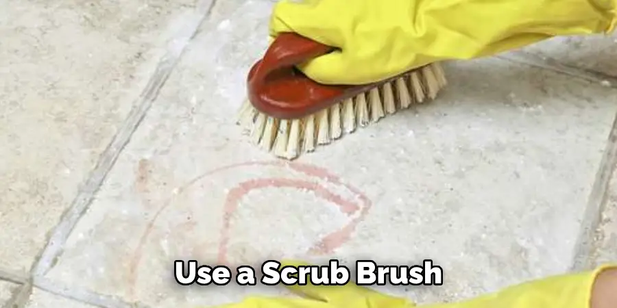 Use a Scrub Brush