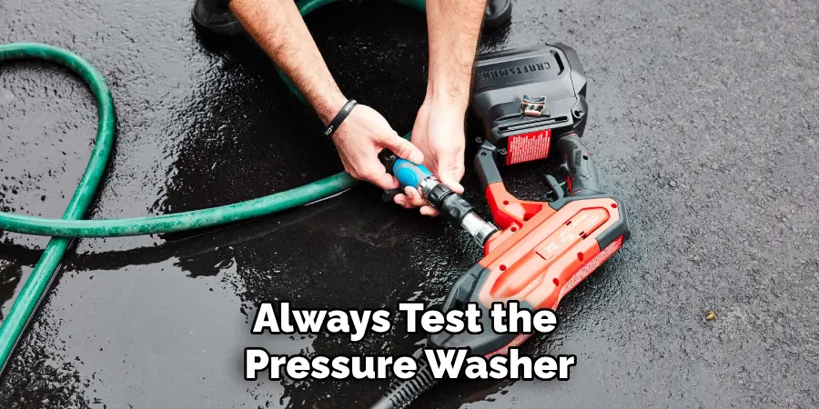 Always Test the Pressure Washer