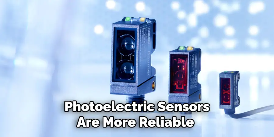  Photoelectric Sensors Are More Reliable 