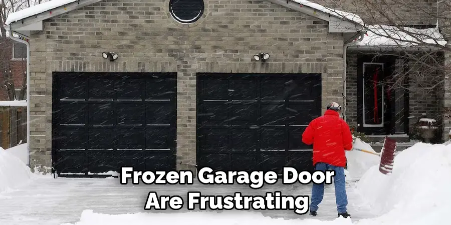  Frozen Garage Door Are Frustrating