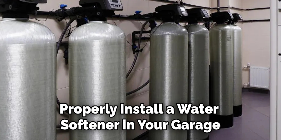 Properly Install a Water Softener in Your Garage