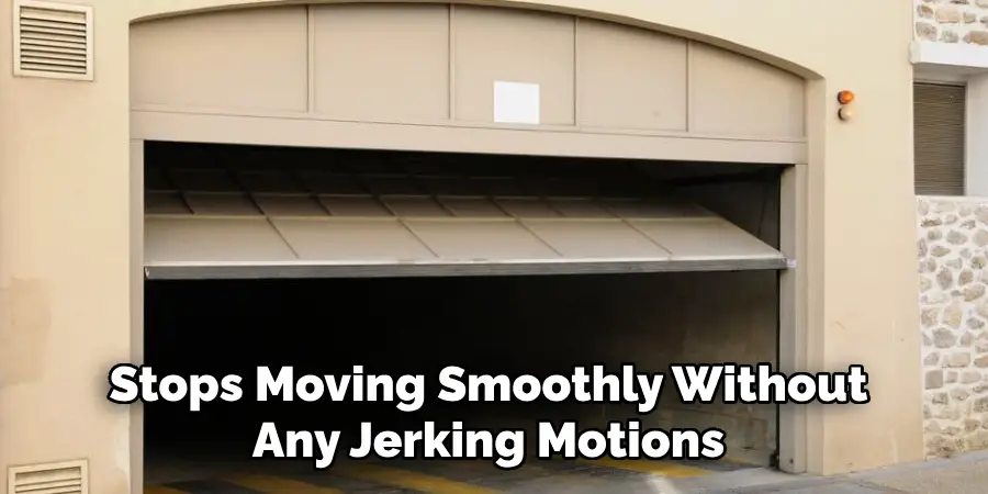 Stops Moving Smoothly Without Any Jerking Motions 
