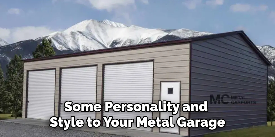 Some Personality and Style to Your Metal Garage