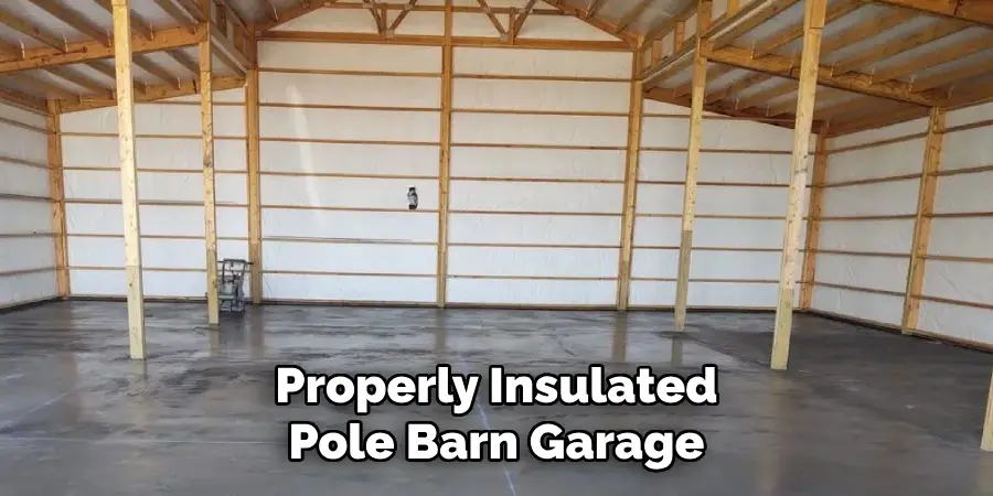 Properly Insulated Pole Barn Garage