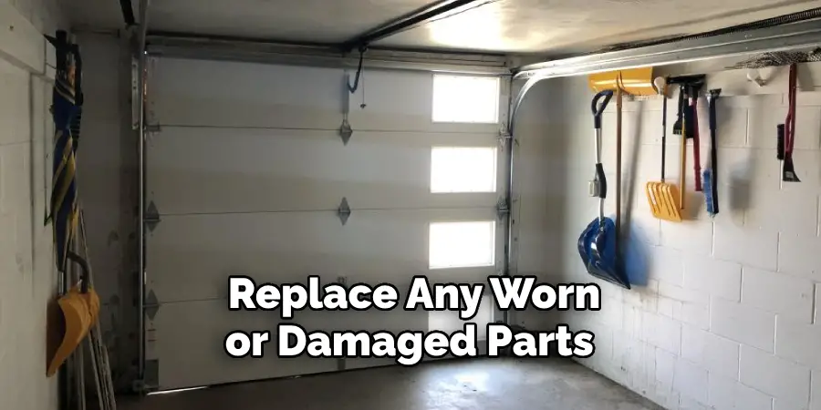  Replace Any Worn or Damaged Parts