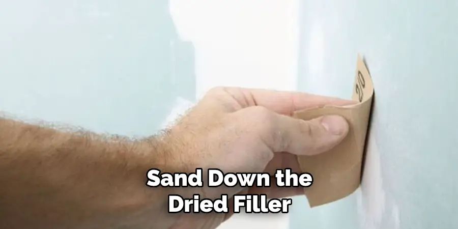 Sand Down the Dried Filler