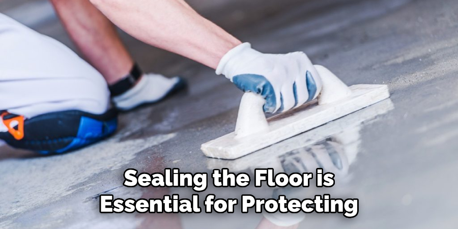 Sealing the Floor is Essential for Protecting