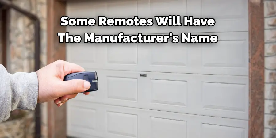 Some Remotes Will Have 
The Manufacturer's Name