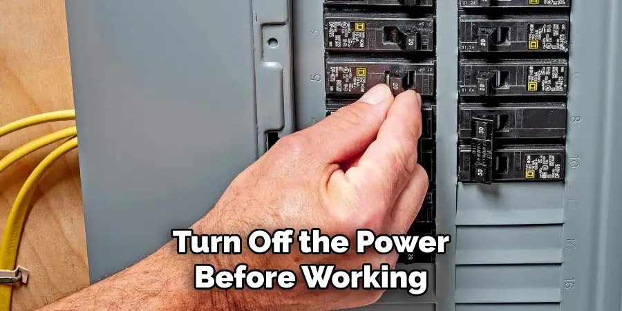 Turn Off the Power Before Working