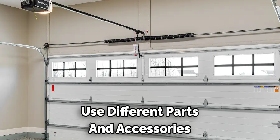 Use Different Parts 
And Accessories