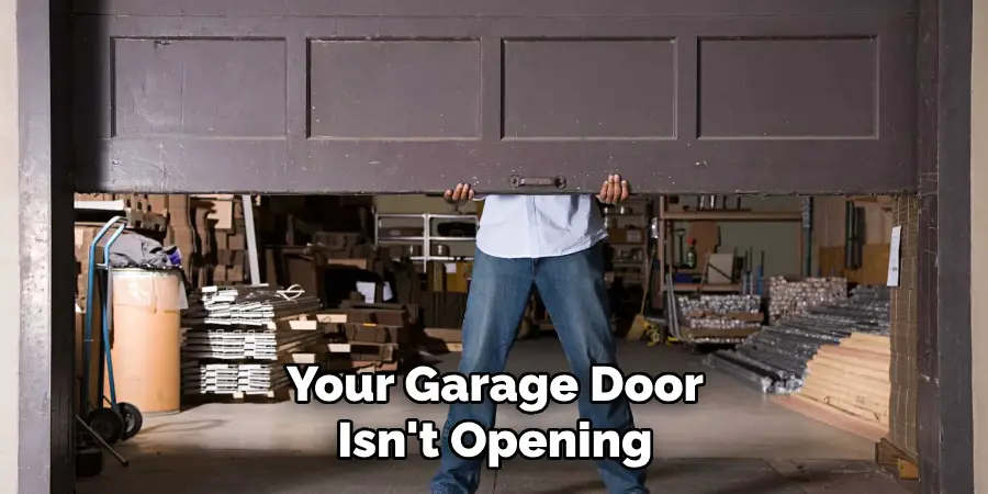 Your Garage Door Isn't Opening