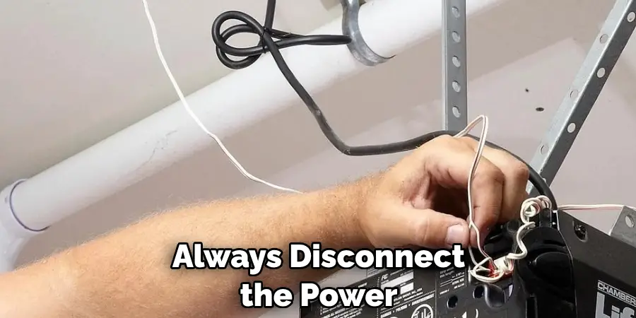 Always Disconnect the Power