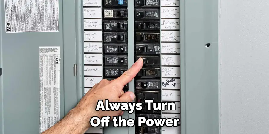 Always Turn Off the Power