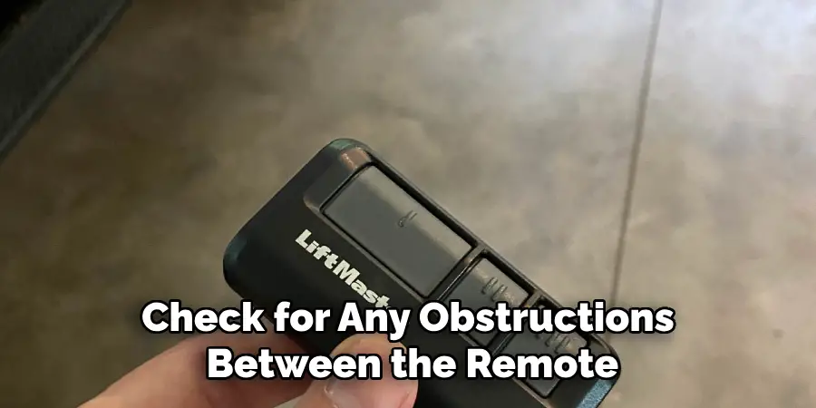 Check for Any Obstructions Between the Remote