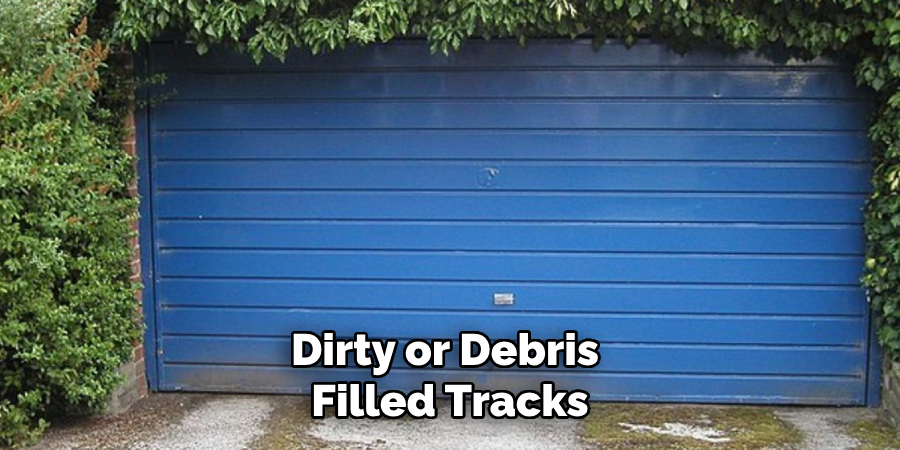 Dirty or Debris Filled Tracks