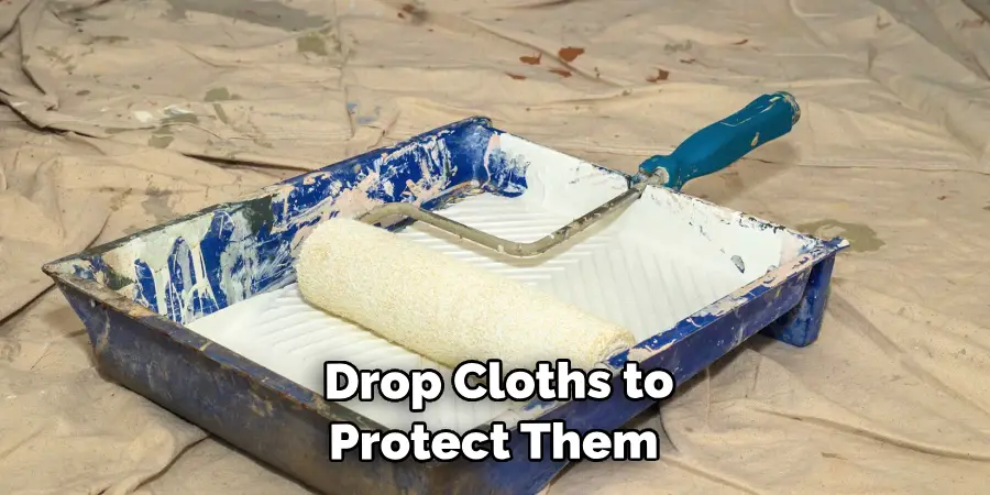  Drop Cloths to Protect Them