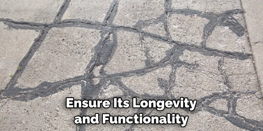 Ensure Its Longevity and Functionality