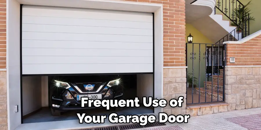 Frequent Use of Your Garage Door