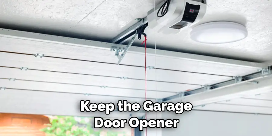 Keep the Garage Door Opener