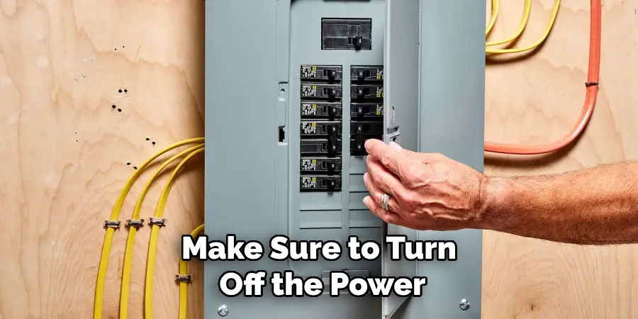 Make Sure to Turn Off the Power