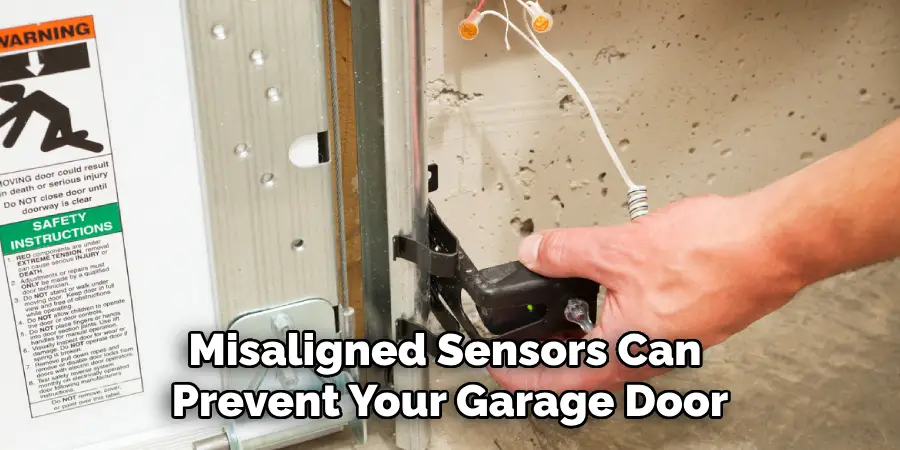Misaligned Sensors Can Prevent Your Garage Door