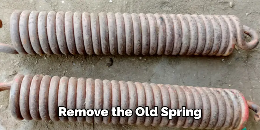 Remove the Old Spring