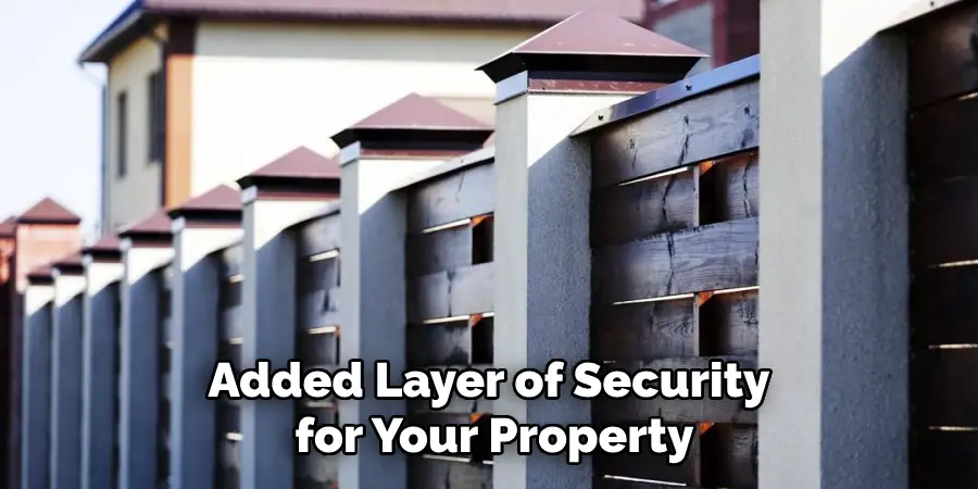 Added Layer of Security for Your Property