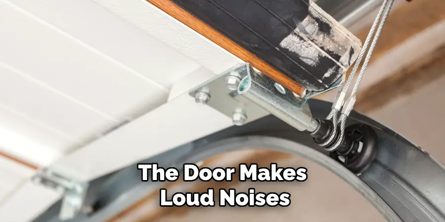 The Door Makes Loud Noises