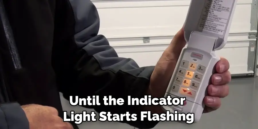 Until the Indicator Light Starts Flashing