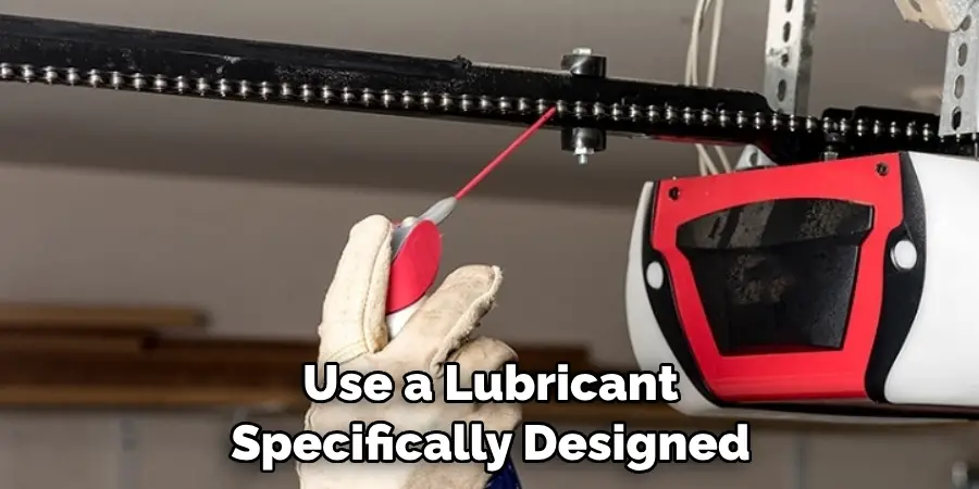 Use a Lubricant Specifically Designed