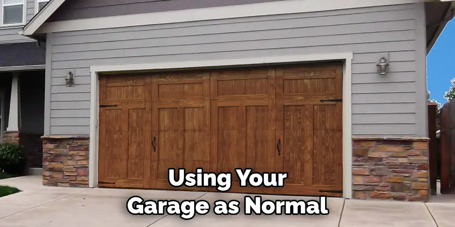 Using Your Garage as Normal