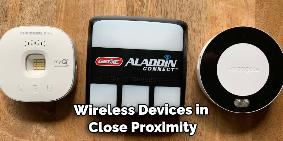 Wireless Devices in Close Proximity