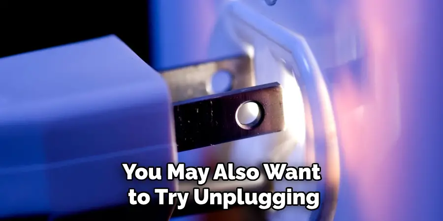 You May Also Want to Try Unplugging