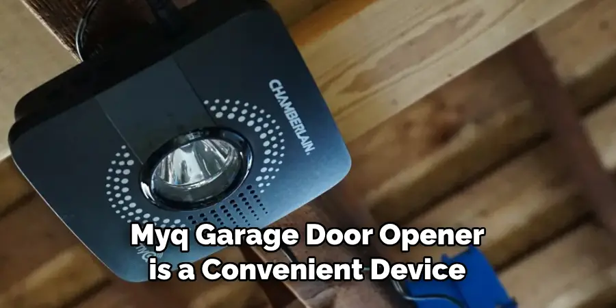 Myq Garage Door Opener is a Convenient Device