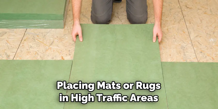 Placing Mats or Rugs in High Traffic Areas