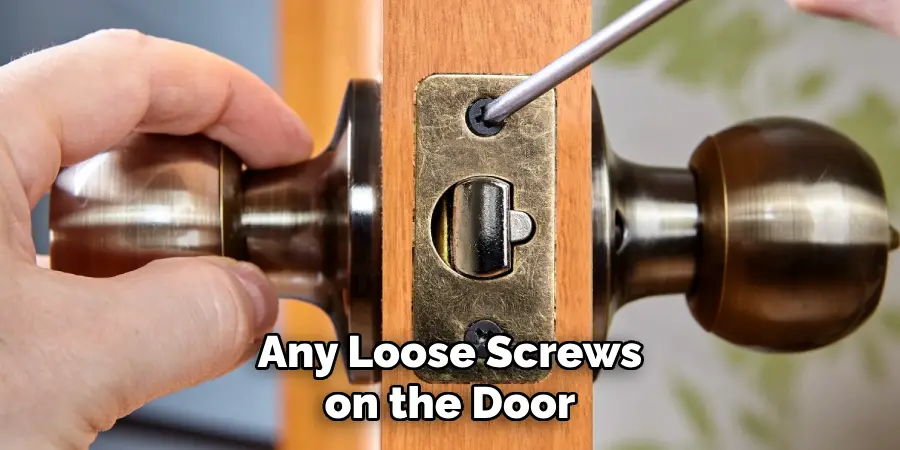 Any Loose Screws on the Door